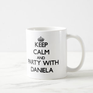 Taza De Café Guarde la calma y vaya de fiesta con Daniela