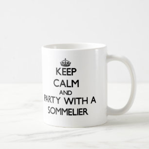 Taza De Café Guarde la calma y vaya de fiesta con un Sommelier