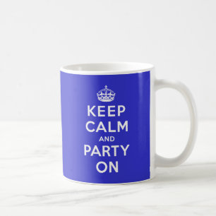 Taza De Café Guarde la calma y vaya de fiesta encendido
