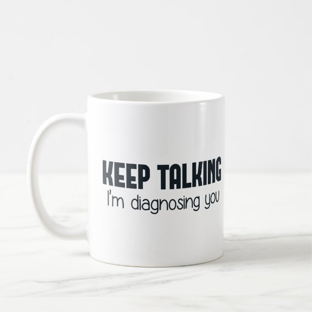 Taza De Café Guárdeme el hablar le están diagnosticando (Izquierda)