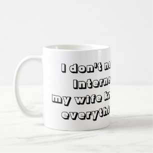Taza De Café Guay y diversión Mi esposa lo sabe todo Funny