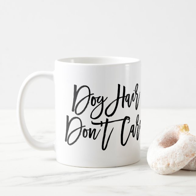 Taza De Café Guión de moda "El pelo del perro no le importa" (Con donut)