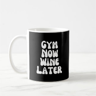 Taza De Café Gym ahora vino más tarde