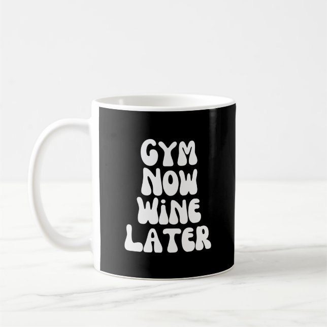 Taza De Café Gym ahora vino más tarde (Izquierda)