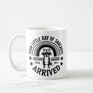 Taza De Café Ha llegado tu pequeño rayo de sol sarcástico
