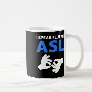 Taza De Café Habla con fluidez Asl. Asl Lenguaje de Señas con l