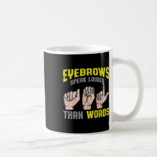 Taza De Café Habla más fuerte que las palabras Conciencia sorda