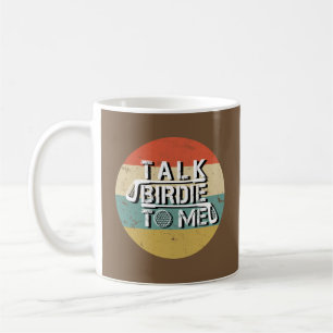 Taza De Café Hablar De Birdie Para Mí Funny Golf Golf Vintage D