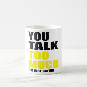 Taza De Café Hablas mucho de chat