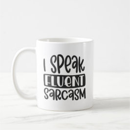 Taza De Café Hablo con fluidez Sarcasm Mug