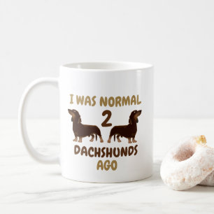 Taza De Café Hace 2 Dachshunds Era Normal Divertido