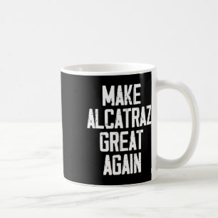 Taza De Café Hacer a Alcatraz grande de nuevo divertido Trump A