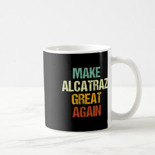 Taza De Café Hacer a Alcatraz grande de nuevo divertido Trump A