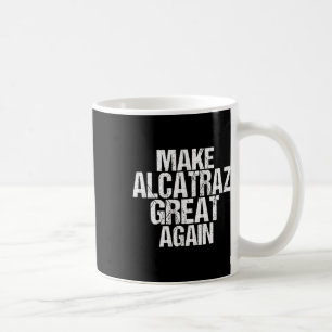 Taza De Café Hacer a Alcatraz grande de nuevo divertido Trump A