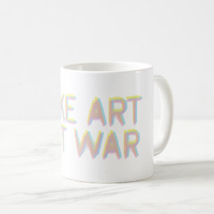 Taza De Café Hacer arte, no guerra