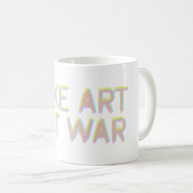 Taza De Café Hacer arte, no guerra (Anverso derecho)