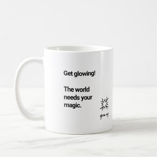 Taza De Café Hacer brillar al mundo necesita tu magia