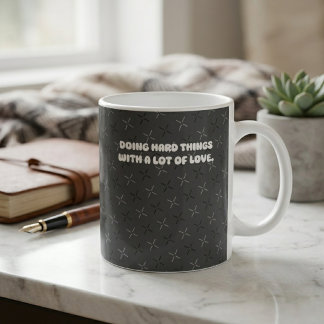 Taza De Café Hacer Cosas Difíciles Con Mucho Amor Diseño