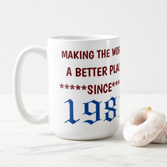 Taza De Café Hacer del mundo un lugar mejor desde 1981 (Con donut)