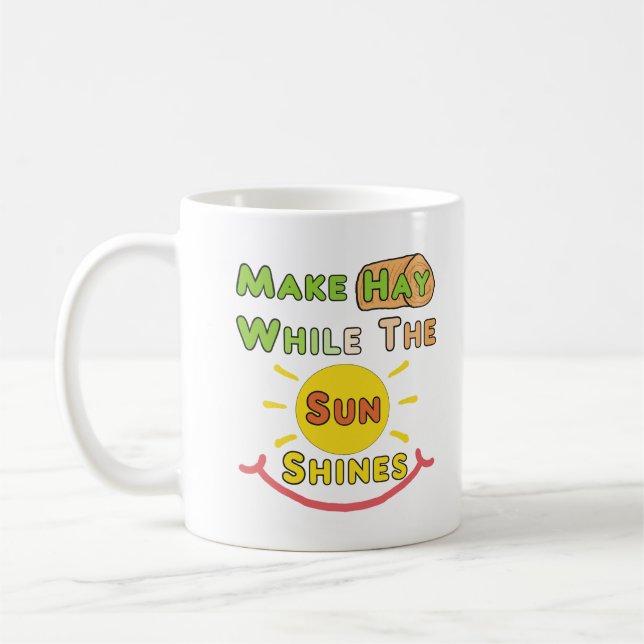 Taza De Café Hacer Hay Mientras El Sol Brilla (Izquierda)