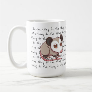 Taza De Café Hacer La Cosa Motivacional De Opossum Mug