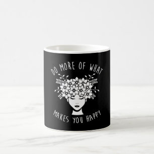 Taza De Café Hacer más por lo que le hace feliz salud mental