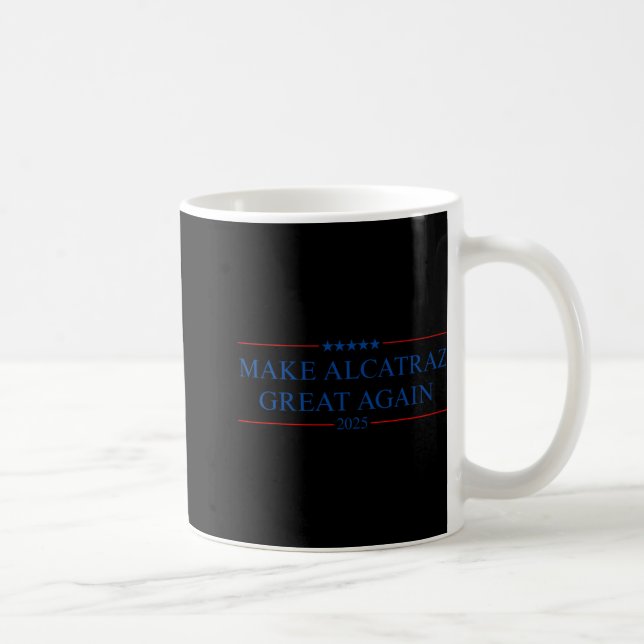 Taza De Café Hacer que Alcatraz vuelva a ser grande Trump (Derecha)