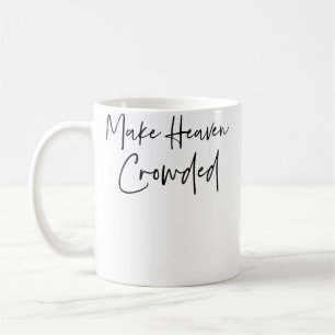 Taza De Café Hacer que el cielo esté abarrotado Cristiano Jesús