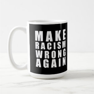 Taza De Café Hacer que el racismo vuelva a equivocarse