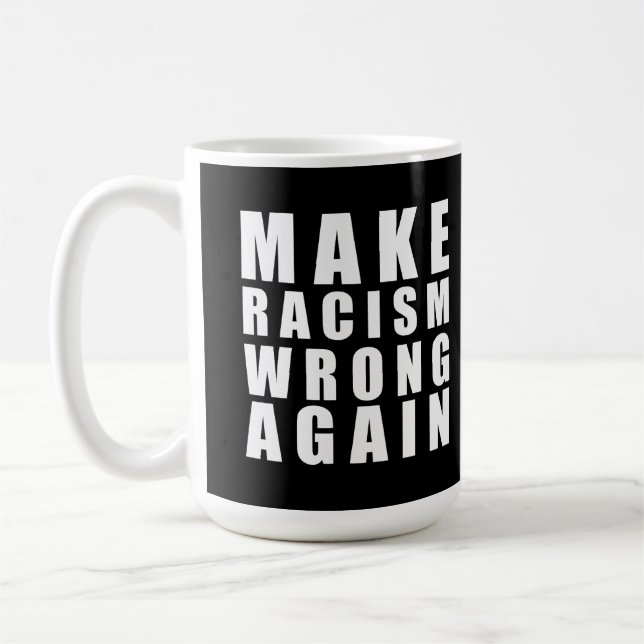 Taza De Café Hacer que el racismo vuelva a equivocarse (Izquierda)
