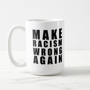 Taza De Café Hacer que el racismo vuelva a equivocarse