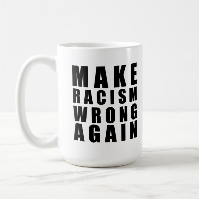 Taza De Café Hacer que el racismo vuelva a equivocarse (Izquierda)
