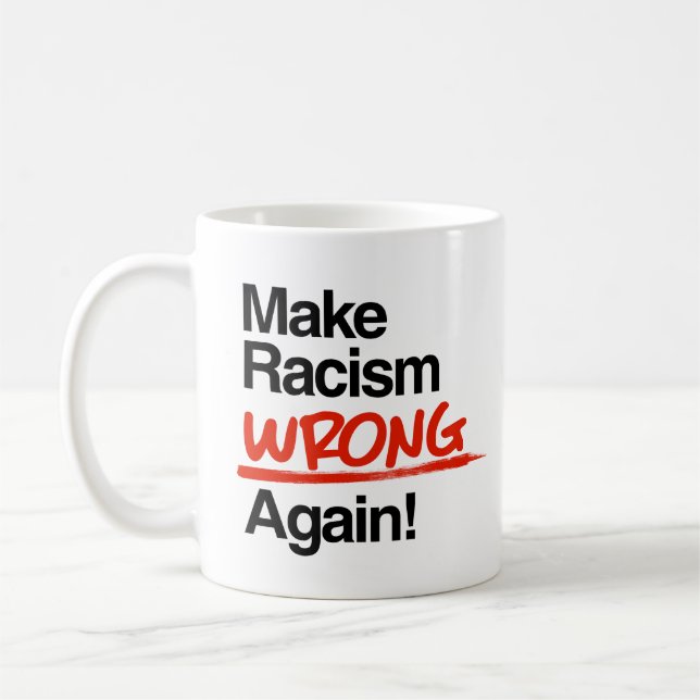 Taza De Café Hacer que el racismo vuelva a equivocarse (Izquierda)