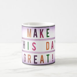 Taza De Café Hacer que este día sea genial