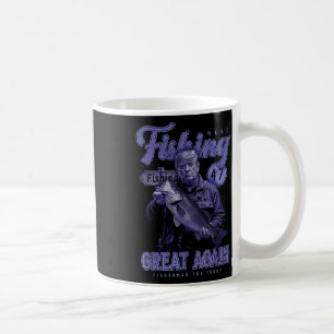 Taza De Café Hacer Que La Pesca Sea Grande Otra Vez Divertida P