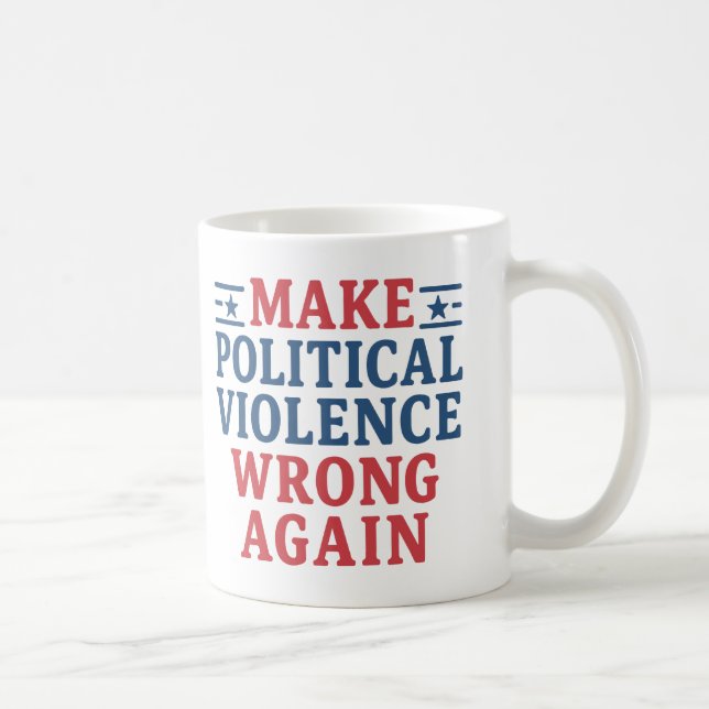 Taza De Café Hacer que la violencia política vuelva a equivocar (Derecha)