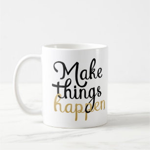 Taza De Café Hacer que las cosas sucedan, cita de ánimo