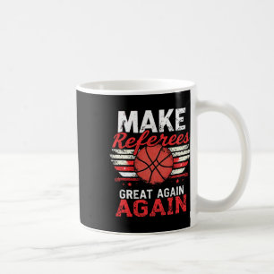 Taza De Café Hacer que los árbitros vuelvan a ser grandes1