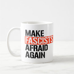 Taza De Café Hacer que los fascistas vuelvan a temer