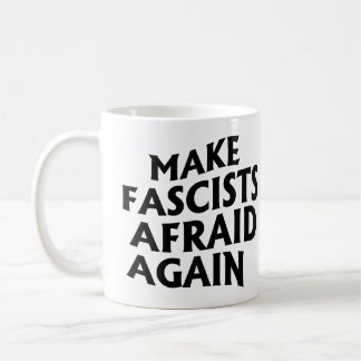 Taza De Café Hacer que los fascistas vuelvan a temer