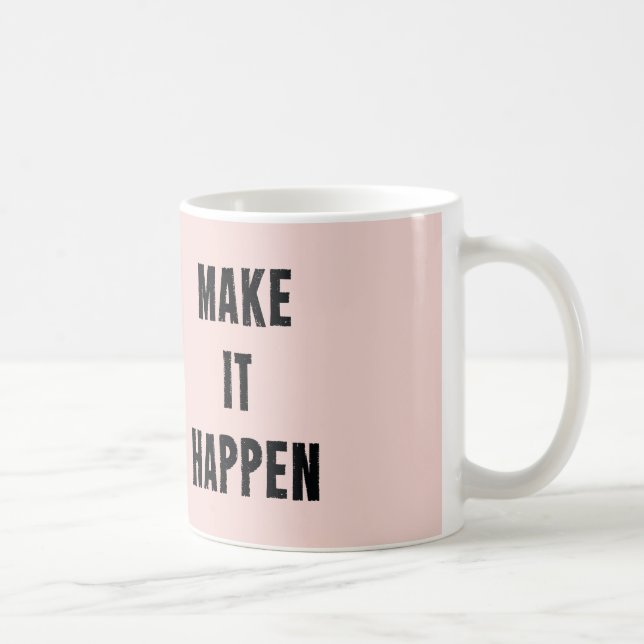 Taza De Café Hacer que ocurra un Inspirador rosa (Derecha)