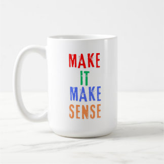 Taza De Café Hacer que tenga sentido
