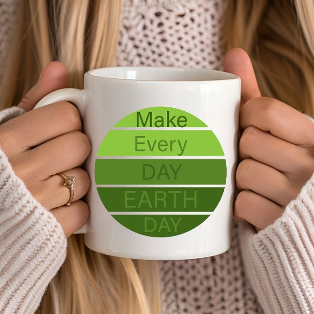 Taza De Café Hacer que todos los días el día de la Tierra (Subido por el creador)
