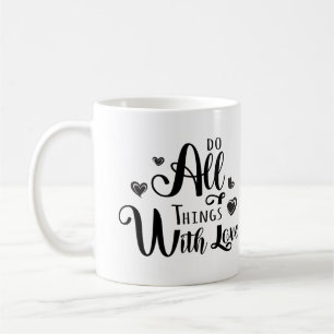 Taza De Café Hacer todas las cosas con amor