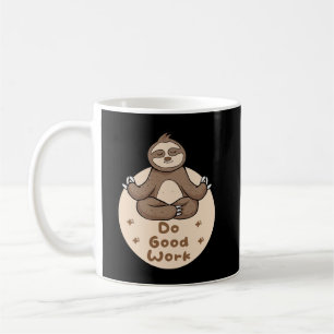 Taza De Café Hacer un buen trabajo Kawaii Divertido Sloth Brown