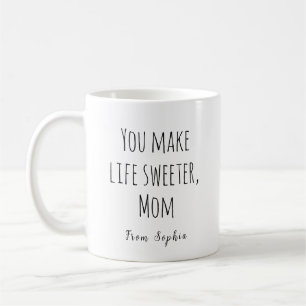 Taza De Café Haces la vida más dulce, mamá