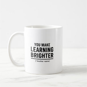 Taza De Café Haces que el aprendizaje sea más brillante Agradec