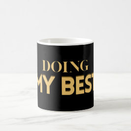 Taza De Café Haciendo Mi Mejor – Frase Motivacional