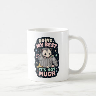 Taza De Café Haciendo mi mejor humor de zarigüeya