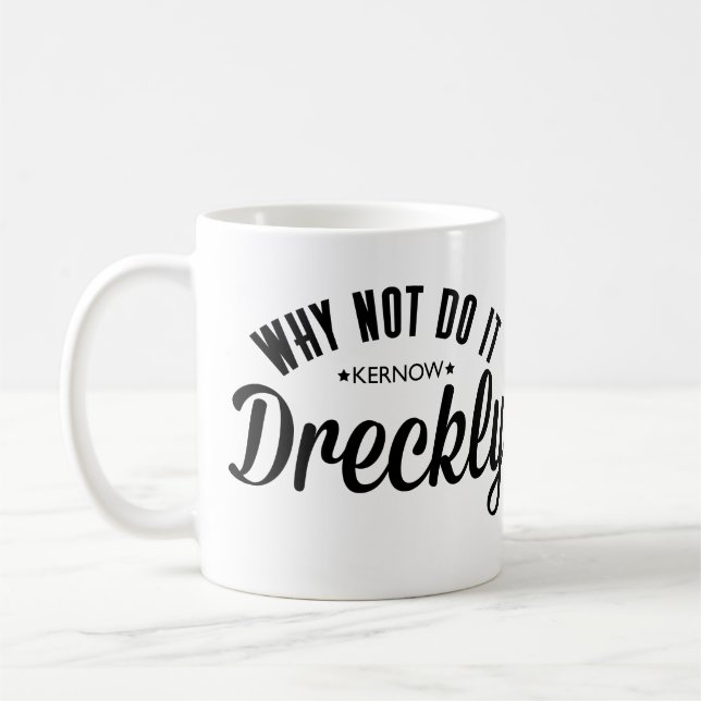 Taza De Café Haciéndolo Dreckly (Izquierda)